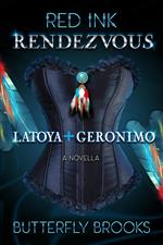 Red Ink Rendezvous~ LaToya & Geronimo