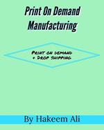 Print On Demand Manufacturing