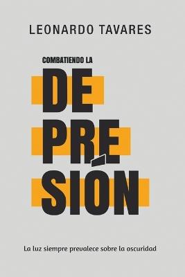 Combatiendo la Depresión - Leonardo Tavares,Realleotavares - cover