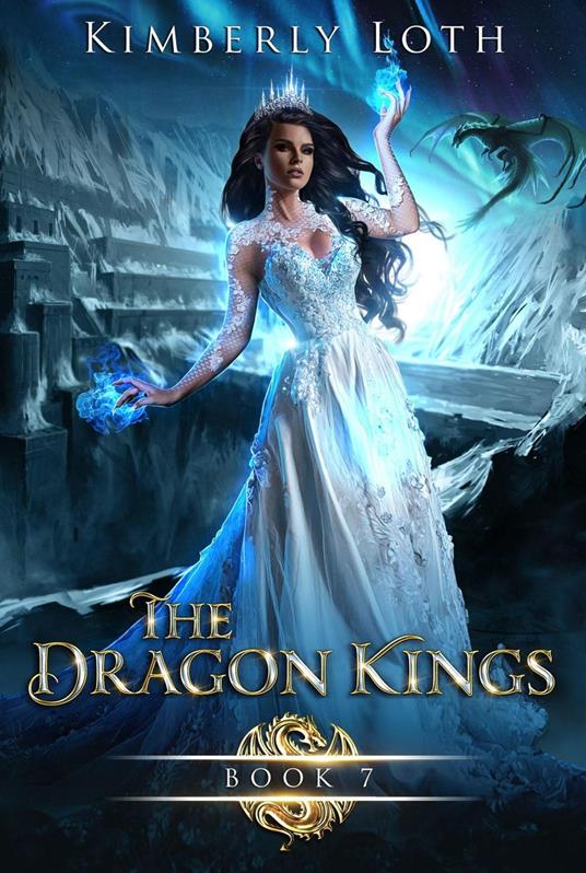 The Dragon Kings Book Seven - Kimberly Loth - ebook