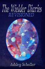 The Wielder Diaries: Revisioned