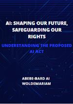 AI: Shaping Our Future, Safeguarding Our Rights