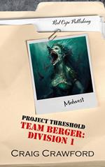 Project Threshold: Team Berger: Division 1