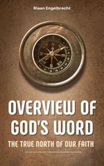 Overview of God’s Word: The True North of our Faith
