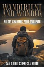 Wanderlust and Wonder: Boldly Charting your own Path