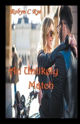 An Unlikely Match - Robyn C Rye - cover