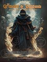 Grimoire de Quimbanda: Sceaux, Sorts et Rituels avec Exus