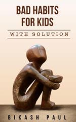 Bad Habits for Kids with Solution