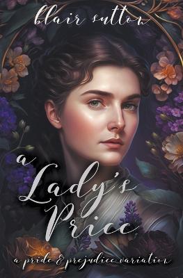A Lady's Price: A Pride and Prejudice Variation - Blair Sutton - cover
