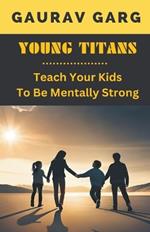 Young Titans: Teach Your Kids to Be Mentally Strong