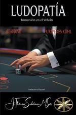 Ludopatía: Inmersión en el Volcán