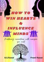 How To Win Hearts & Influence Minds