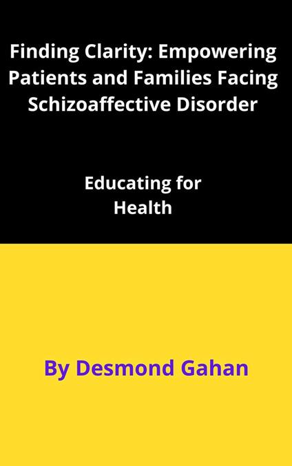 Finding Clarity: Empowering Patients and Families Facing Schizoaffective Disorder