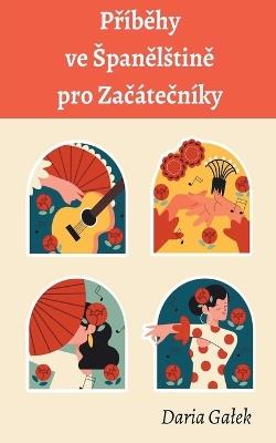 P&#345;íb&#283;hy ve Span&#283;lstin&#283; pro Za&#269;áte&#269;níky - Daria Galek - cover