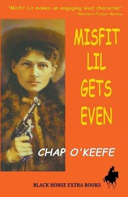 Misfit Lil Gets Even - Chap O'Keefe - cover