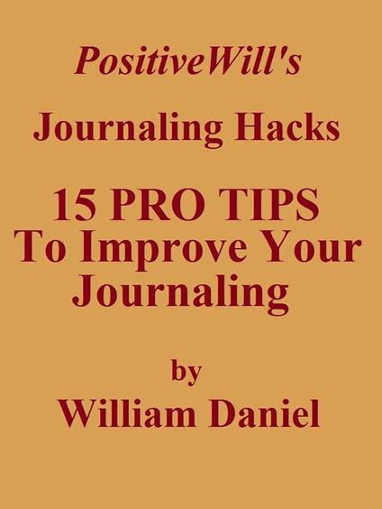 15 Pro Tips To Improve Your Journaling