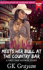 My Wife Meets Her Bull at the Country Bar: A First-Time Hotwife Story