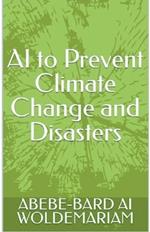 AI to Prevent Climate Change and Disasters