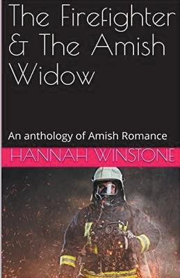 The Firefighter & The Amish Widow - Hannah Winstone - cover