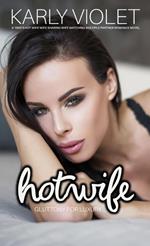 Hotwife: Gluttony For Luxury- A 1950’s Hot Wife Wife Sharing Wife Watching Multiple Partner Romance Novel