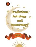 Predictions. Astrology and Numerology 2024