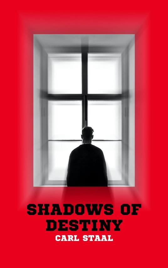 Shadows of Destiny by Carl Staal