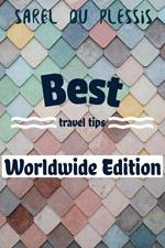 Best Travel Tips Worldwide Edition
