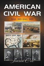 American Civil War: April 1861-April 1865