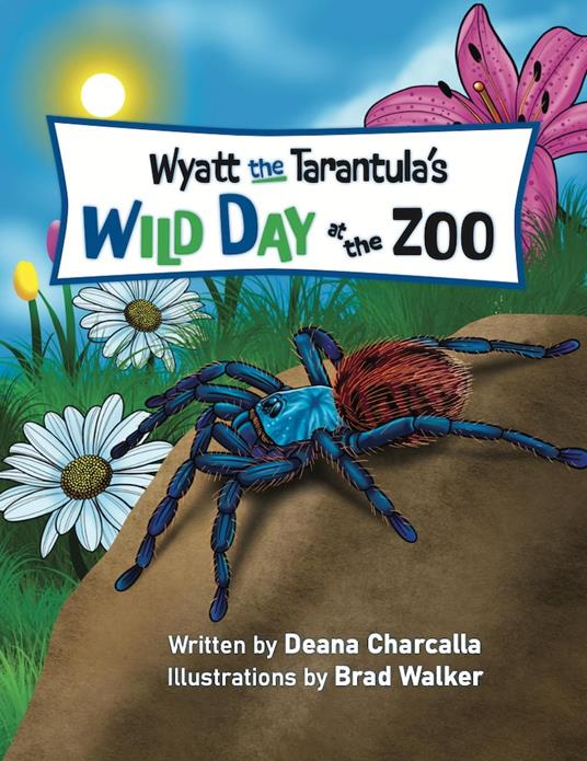 Wyatt the Tarantula's Wild Day at the Zoo - Deana Charcalla - ebook