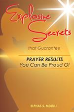 Explosive Secrets that Guarantee Prayer Results You Can Be Proud Of