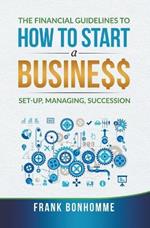 The Financial Guidelines to How to Start a Business