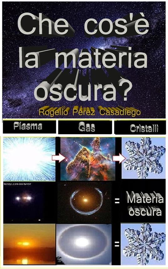 Che cos'è la materia oscura? - ROGELIO PEREZ CASADIEGO - ebook