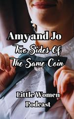 Amy and Jo, Two Sides Of The Same Coin