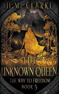 The Unknown Queen - H M Clarke - cover