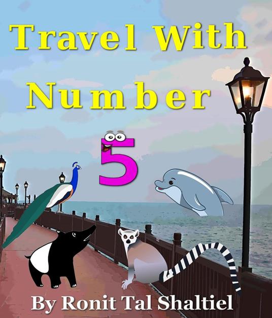 Travel with Number 5 - Ronit Tal Shaltiel - ebook