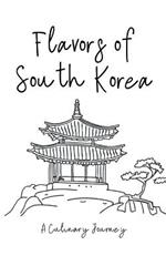 Flavors of South Korea: A Culinary Journey