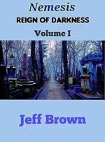 Nemesis: Reign of Darkness Volume I