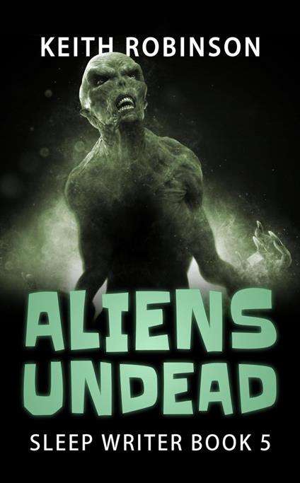 Aliens Undead - Robinson Keith - ebook