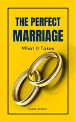 The Perfect Marriage: What It Takes