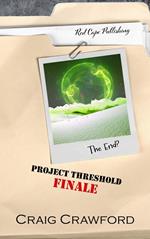 Project Threshold: Finale