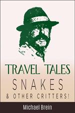 Travel Tales: Snakes & Other Critters
