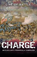 Charge: McClellan's Peninsula Campaign