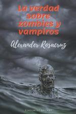 La Verdad sobre Zombies y Vampiros