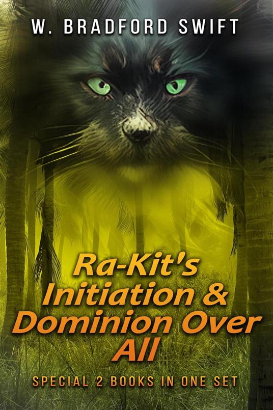 Ra-Kit's Initiation & Dominion Over All - W. Bradford Swift - ebook