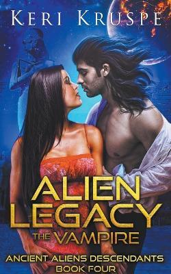 Alien Legacy: The Vampire - Keri Kruspe - cover