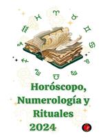 Horóscopo, Numerología y Rituales 2024