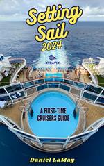 Setting Sail 2024: Your First-Time Cruisers Guide