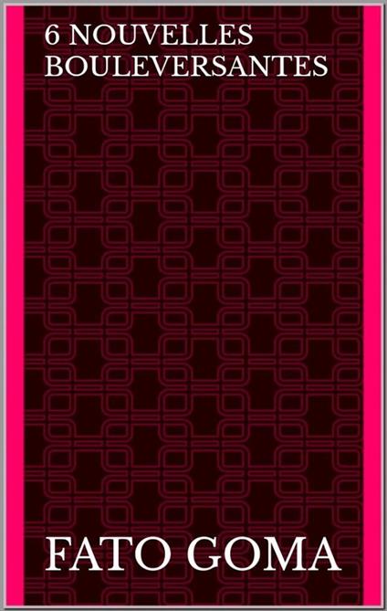 6 nouvelles bouleversantes - Fato GOMA - ebook