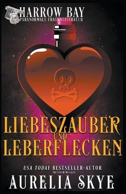 Liebeszauber Und Leberflecken - Aurelia Skye - cover
