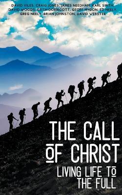 The Call of Christ - Living Life to the Full - Brian Johnston,Craig Jones,Ed Neely - cover